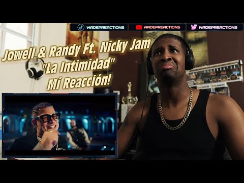 Mí Reacción a Jowell & Randy Ft. Nicky Jam | La Intimidad | Video Oficial