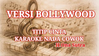 Download lagu TITIP CINTA  H.Ona Sutra || KARAOKE COWOK  || VERSI BOLLYWOOD  || Hank menday mp3