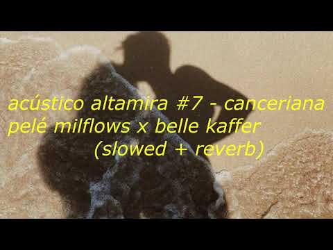 acústico altamira #7 - canceriana (slowed + reverb)