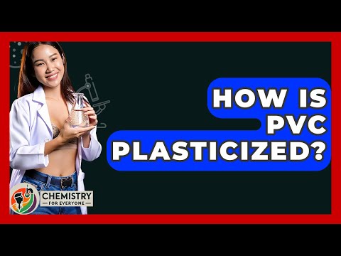 How Is PVC Plasticized? - Chemistry For Everyone