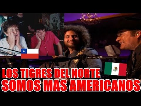 FAMILIA CHILENA REACCIONA A LOS TIGRES DEL NORTE - SOMOS MAS AMERICANOS 🇲🇽