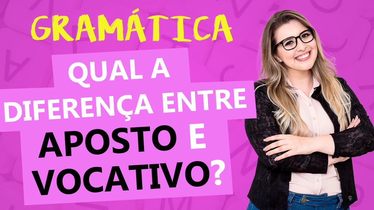 QUAL A DIFERENÇA ENTRE APOSTO E VOCATIVO? - Profa. Pamba