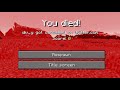 How I died and lost my 35 year old minecraft hardcore world :(
