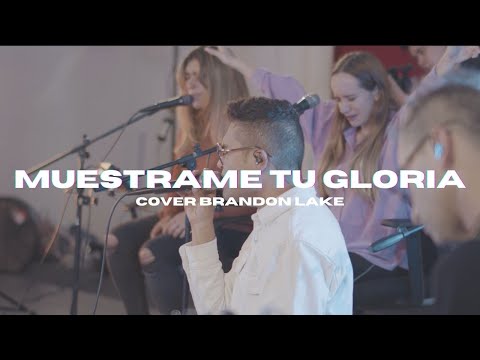 Generación 12- Muestrame Tu Gloria Ft. Johan Manjarrés (Show Me Your Glory) Brandon Lake |