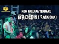 NEW PALLAPA BROEDIN RANA DUKA