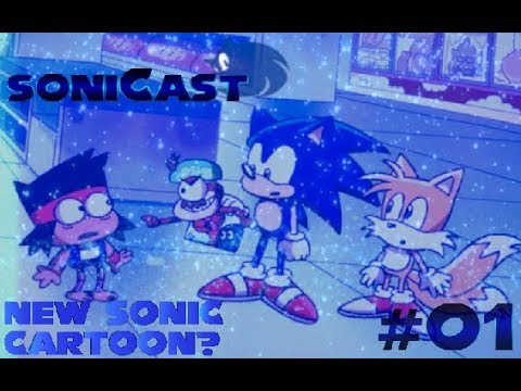 SoniCast episode 1: New Sonic cartoon? and crossover with Ok Ko!