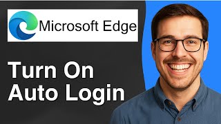 Turn on auto login for Microsoft Edge [2025 Easy Guide]