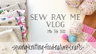 Sew Ray Me Vlog - 19th February 2022