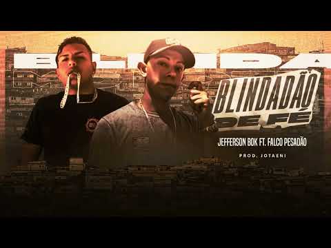 Blindadão de Fé | Jefferson Bok Ft. Falco Pesadão (Prod.Jotaeni)