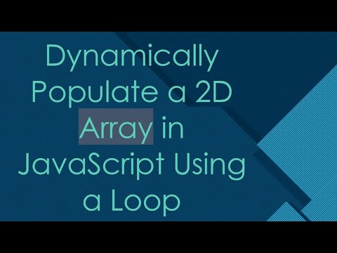 Dynamically Populate A 2d Array In Javascript Using A Loop