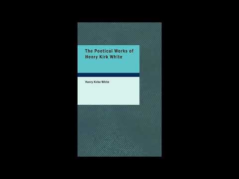 The Poetical Works of Henry Kirk White: With a Memoir by Sir Harris Nicola — free full audiobook