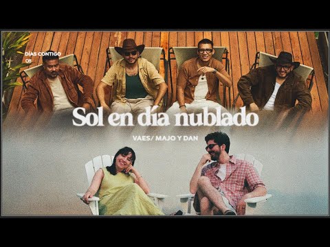 Sol en día nublado - Majo y Dan & Vaes (Video Oficial)