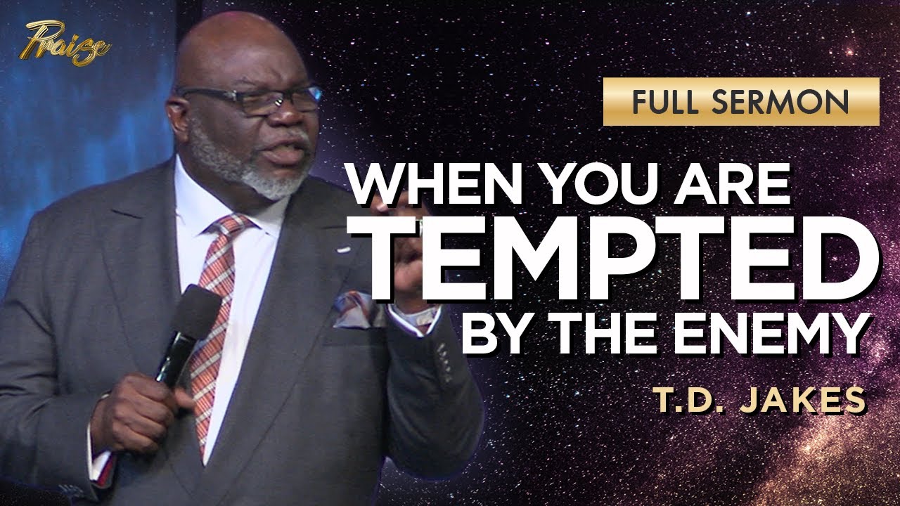 T.D. Jakes: Overcome Temptation in Your Life | Praise on TBN