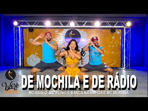 De Mochila e De Rádio - MC Abalo, MC Reino e Barca na batida e MC Morena ll COREOGRAFIA WORKDANCE ll