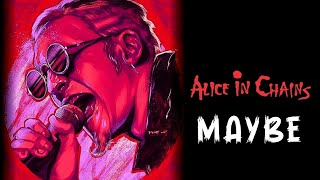 Alice In Chains - Maybe (Layne Staley Vocals A.I With Jerry Cantrell)