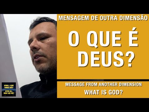 O que é Deus? – Mensagem de outra dimensão – EQM | Experiência de Quase Morte | NDE