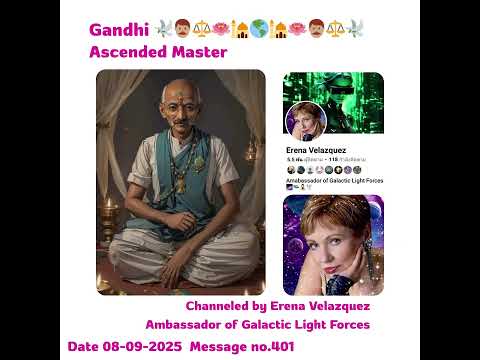 401 Erena Velazquez channeling Gandhi Date 08-09-2025