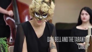 Dani Bell and the Tarantist - Crave (Live)