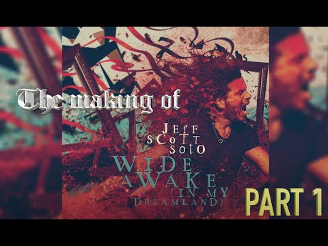 Jeff Scott Soto - Making of "Wide Awake (In My Dreamland)" Part 1