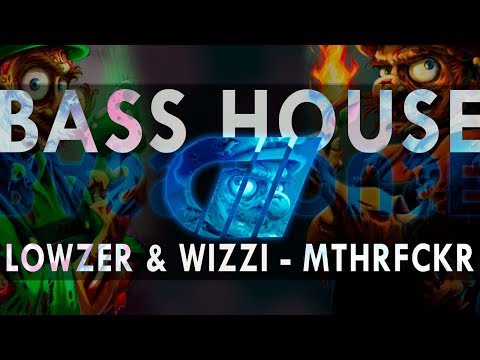 LOWZER & WIZZI - MTHRFCKR | GonaMusic
