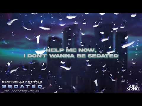 Bear Grillz x Stryer - Sedated (feat. Concrete Castles)