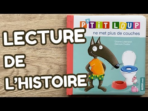 P’tit Loup Ne Met Plus de Couches (Lecture d’Histoires)