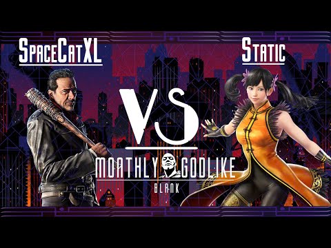 Monthly Godlike (Blank) - Tekken 7 - SpaceCatXL (Negan) vs Static (Xaioyu)
