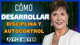 Cómo Desarrollar Disciplina y Autocontrol