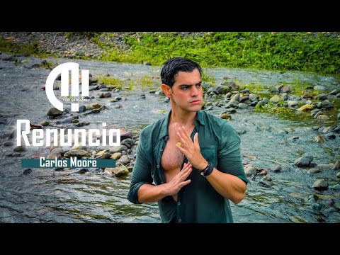 Carlos Moore - Renuncio (VIDEO OFICIAL)