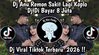 Download lagu DJ ANU REMON SAKIT LAGI KOPLO || DI BAYAR 8 JUTA VIRAL TIKTOK TERBARU 2026  mp3