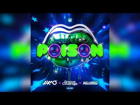 AXMO x Groove Coverage x Aki Hiro - Poison (Extended Mix)