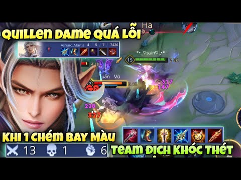 Quillen Dame Quá Lỗi " Khi Đầu Game 1 Chém Trắng HP Team Địch " Khiến Team Địch Khóc Thét !!!