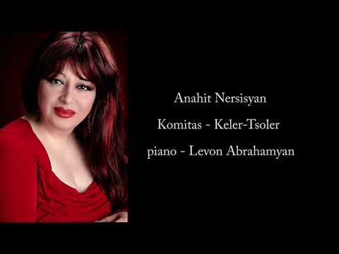 Anahit Nersisyan   Komitas   Keler Tsoler   piano   Levon Abrahamyan