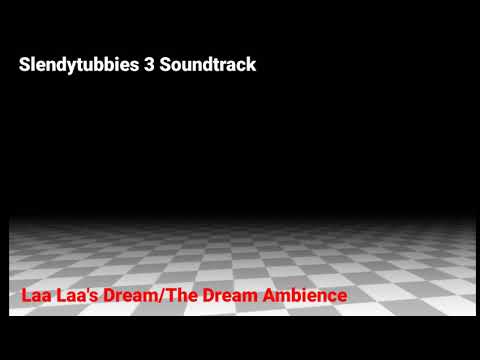 Slendytubbies 3: OST - The Dream (Laa Laa's dream) Ambience