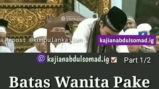 Download lagu ceramah ustad Abdul somad batas wanita pakai make up dan parfum mp3