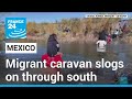 Migrant caravan heading for US trudges through southern Mexico • FRANCE 24 English