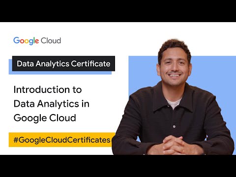 Introduction to Data Analytics in Google Cloud | Google Cloud Data Analytics Certificate