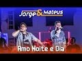 Jorge e Mateus - Amo Noite e Dia - [DVD Ao Vivo ...