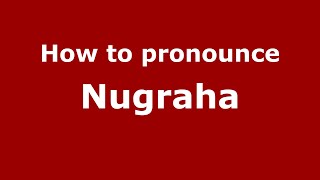 How to pronounce Nugraha