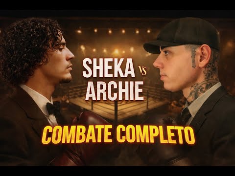 COMBATE COMPLETO SHEKA VS ARCHIE