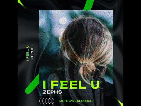Zephs - I Feel U (Official Video)