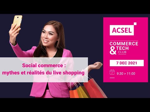 Social commerce : mythes et réalités du live shopping