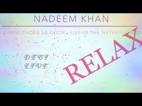 Tumse Thora Sa Main Door - Nadeem Khan Live