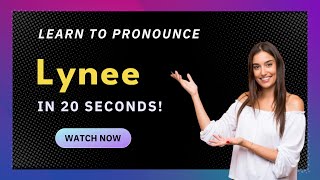 How to pronounce Lynee