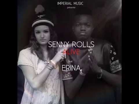 Senny Rolls - Alive Ft. Erina