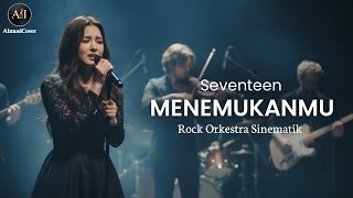 Download lagu Menemukanmu - Seventeen | Rock Orkestra Sinematik by AImusiCover mp3