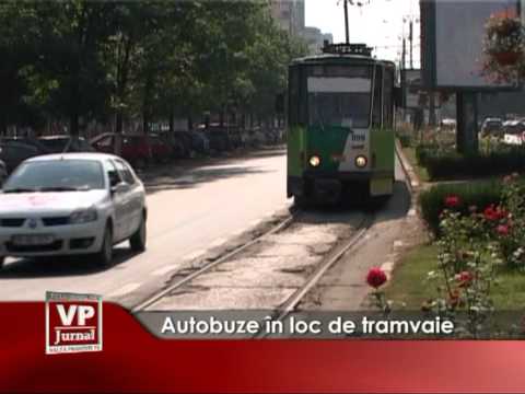 Autobuze in loc de tramvaie