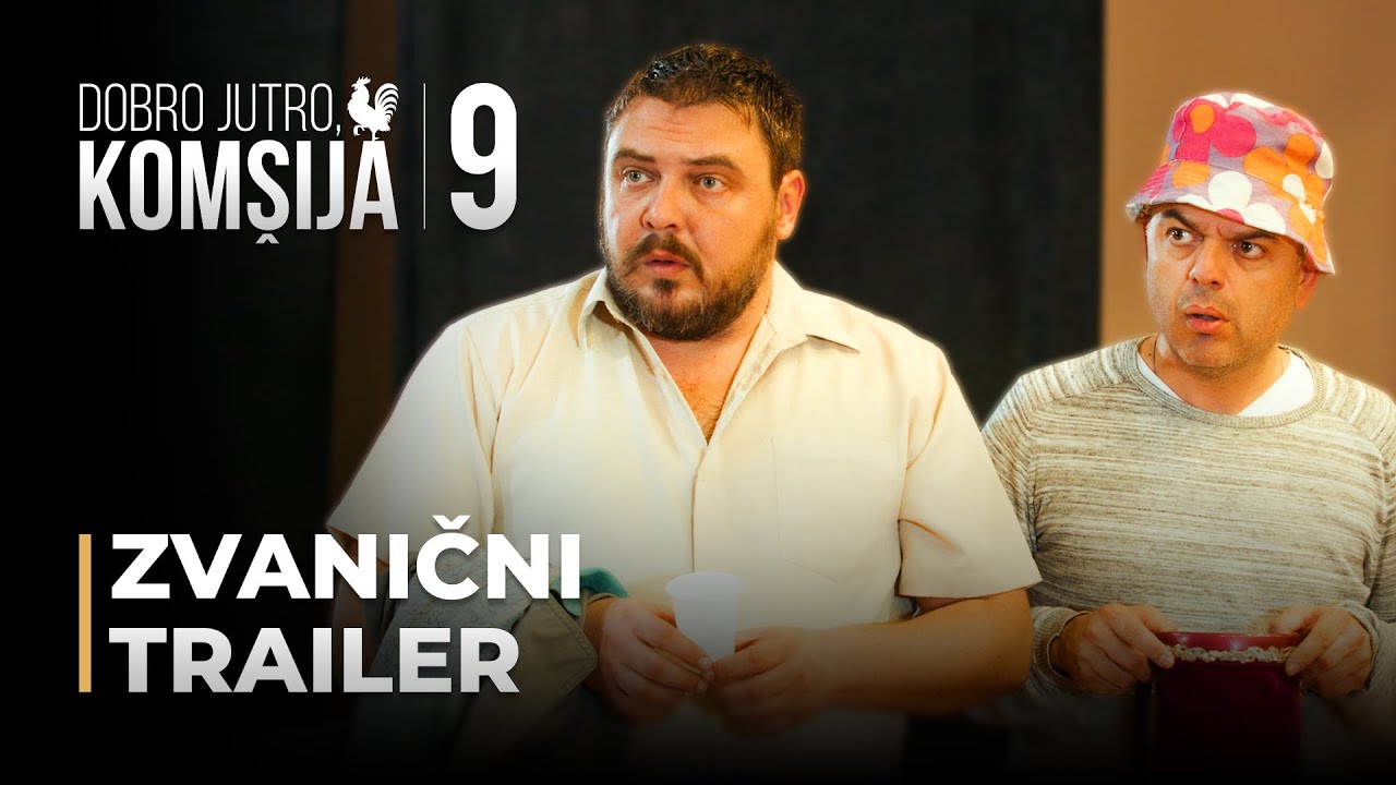 DOBRO JUTRO, KOMŠIJA 9 - ZVANIČNI TRAILER