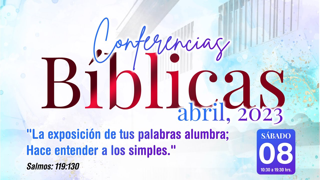 Miniatura de CONFERENCIAS BIBLICAS ABRIL 2023  Sábado 08 - Tercera Parte
