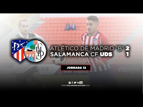 RESUMEN | Atlético de Madrid "B" - Salamanca CF UDS